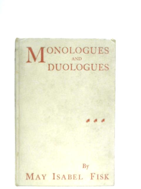 Monologues and Duologues By May Isabel Fisk