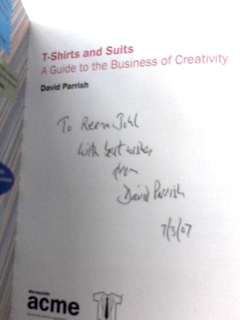 By David Parrish - T-shirts and Suits: A Guide to the Business of Creativity (2Rev Ed) By D. Parrish