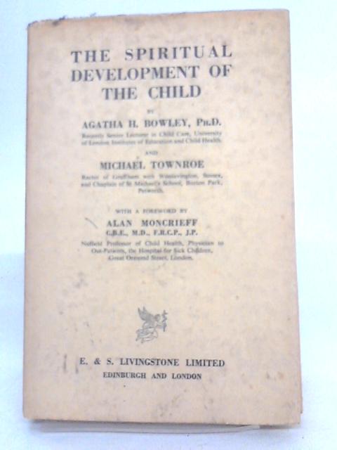 The Spiritual Development of the Child By A H Bowley