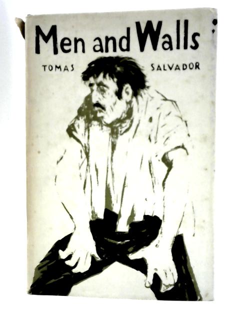 Men and Walls: a Novel von Tomas Salvador