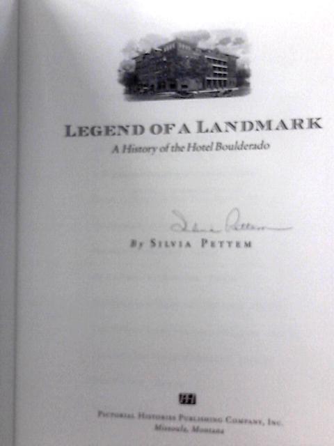 Legend of a Landmark: A History of the Hotel Boulderado By S. Pettem