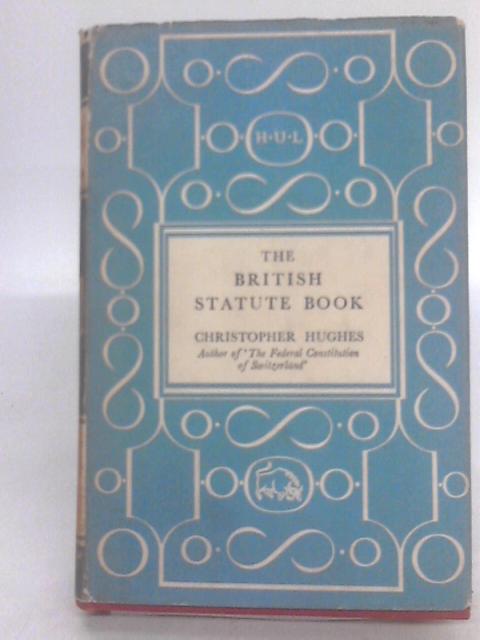 The British Statute Book By Christopher Hughes