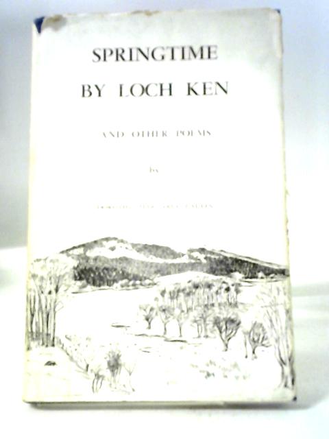 Springtime By Loch Ken And Other Poems von Dorothy Margaret Paulin