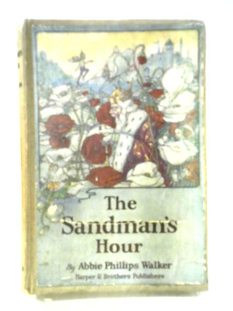 The Sandman's Hour - Stories for Bedtime By Abbie Phillips Walker