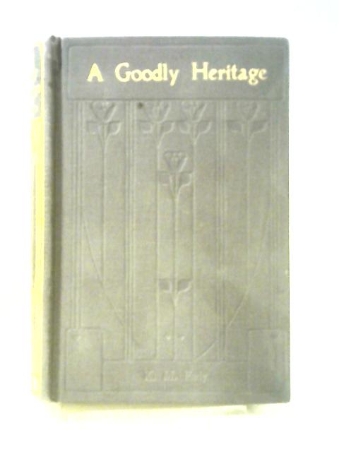 A Goodly Heritage By K. M. Eady