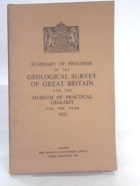 Summary of Progress of The Geological Survey of Great Britain By Unstated