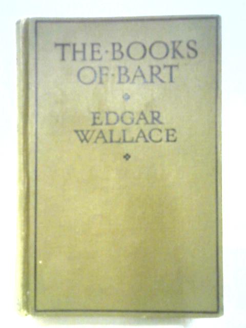 The Books Of Bart By Edgar Wallace