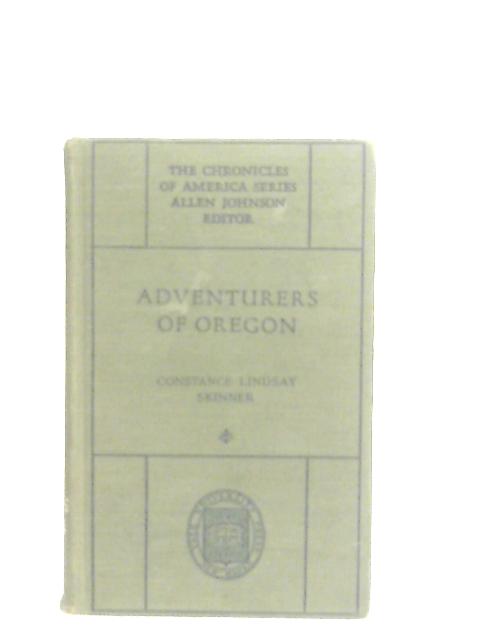 Adventurers of Oregon-A Chronicle of the Fur Trade von Constance L. Skinner