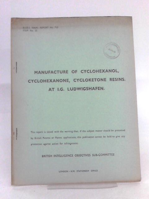 Manufacture Of Cyclohexanol, Cyclohaxanone, Cycloketone Resins von G. C. Clark