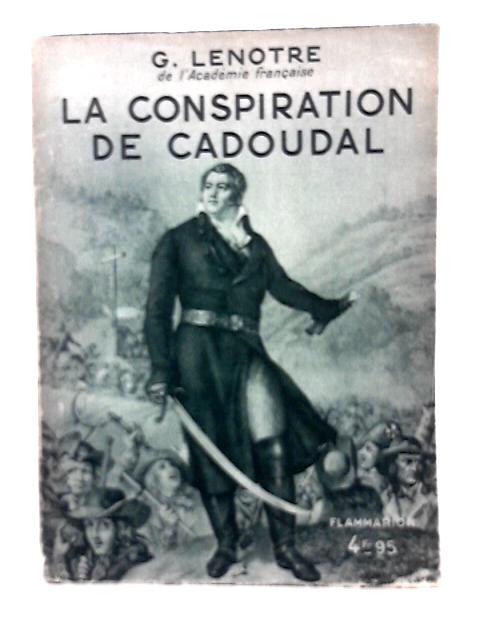 La Conspiration de Cadoudal von G. Lenotre