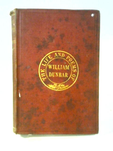 The Life and Poems of William Dunbar von James Paterson