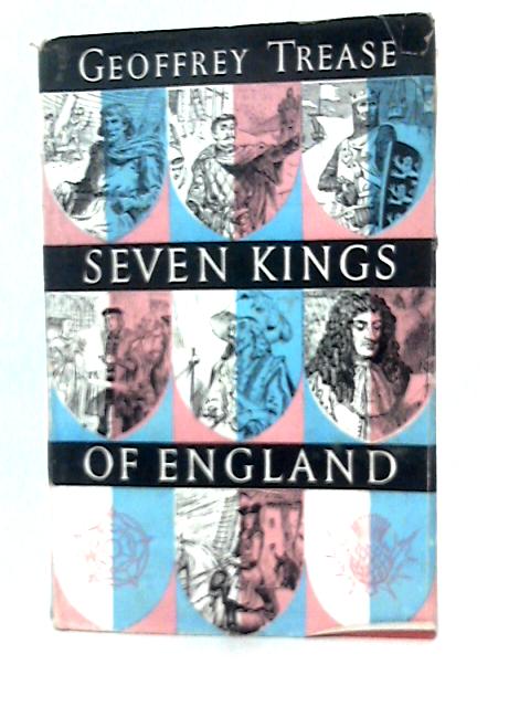 Seven Kings of England von Geoffrey Trease