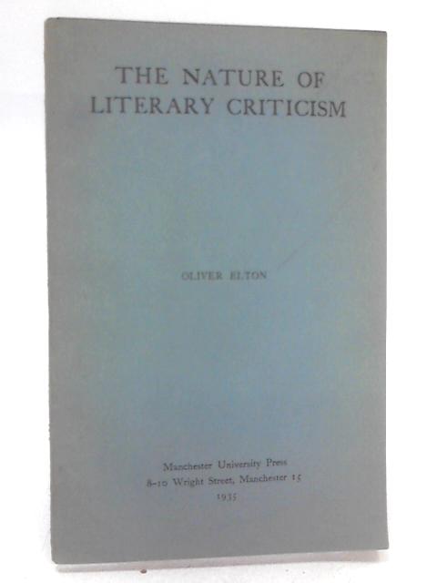 The Nature of Literary Criticism von Oliver Elton