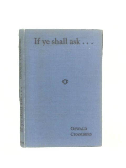 If Ye Shall Ask By Oswald Chambers