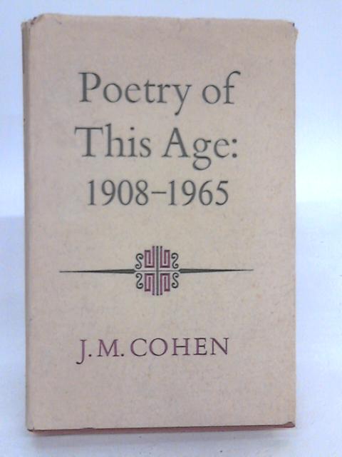 Poetry of This Age By J. M. Cohen