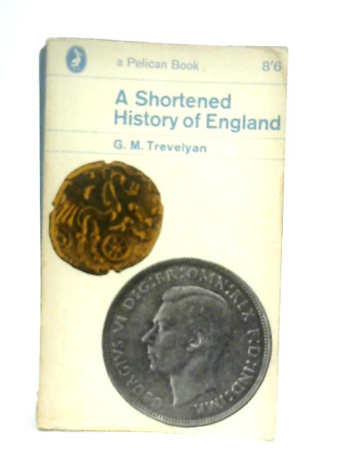 A Shortened History Of England By G. M. Trevelyan
