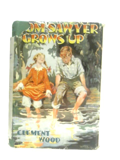 Tom Sawyer Grows Up By Clement Wood