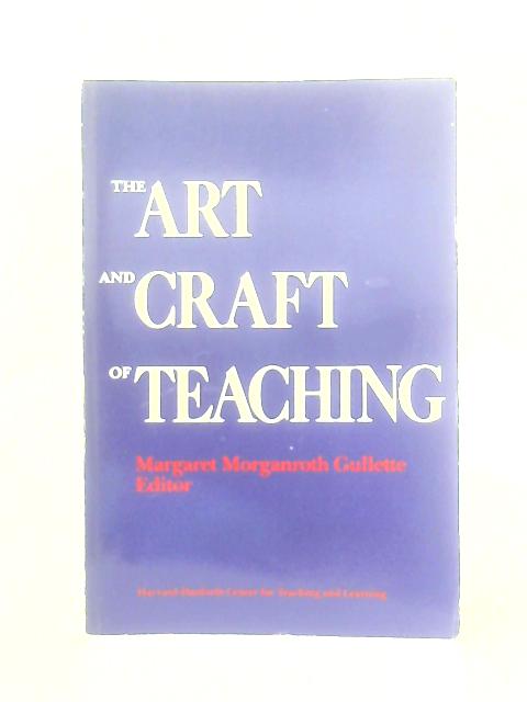 The Art and Craft of Teaching By M. M. Gullette (Ed.)