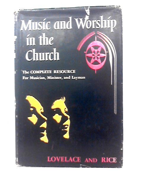 Music and Worship in the Church By A. C. Lovelace & W. C. Rice