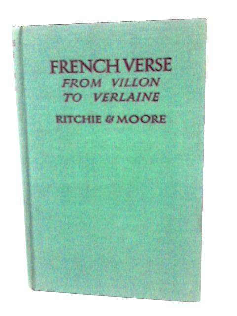 French Verse From Villon To Verlaine. - von R L Graeme Ritchie