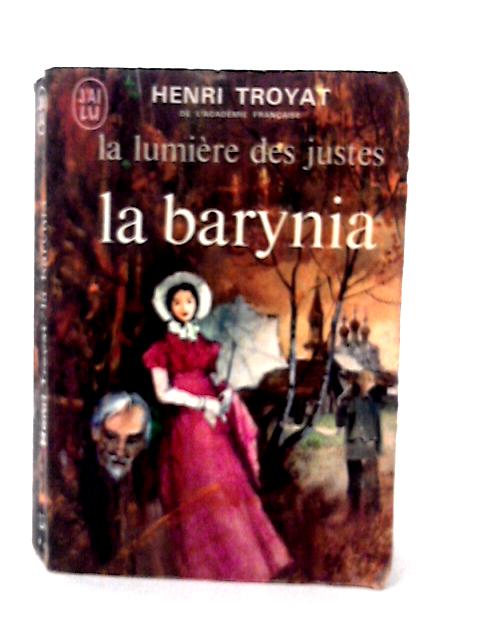 La Lumiere Des Justes Tome II : La Barynia By Henri Troyat