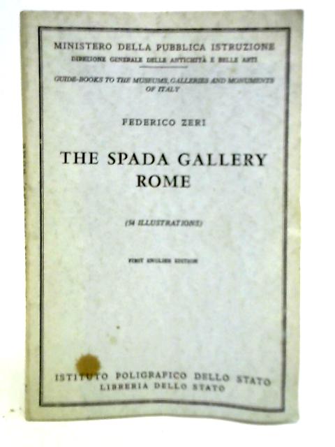 The Spada Gallery Rome - No. 27 in Series Guide Books to the Museums Galleries and Monuments of Italy By F. Zeri