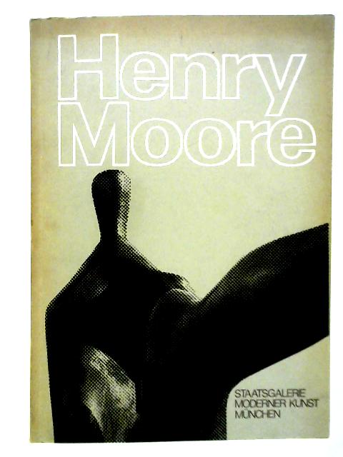 Henry Moore 1961-1971 By Unstated