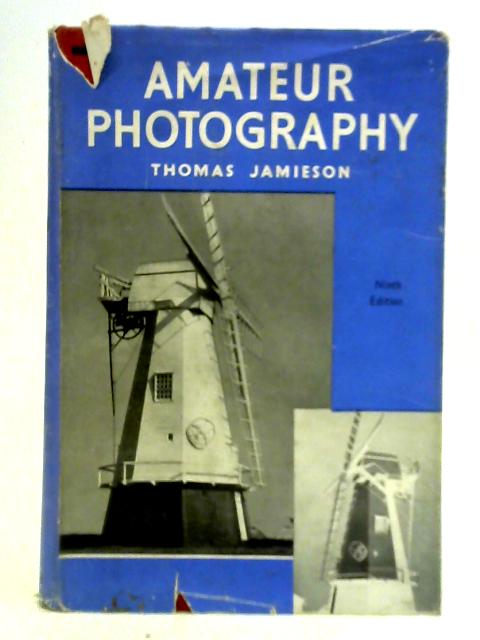 Amateur Photography: A Practical Handbook for the Amateur von Thomas Jamieson (Ed.)