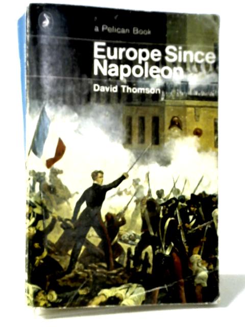 Europe Since Napoleon von David Thomson