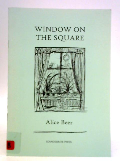 Window on the Square By Alice Beer