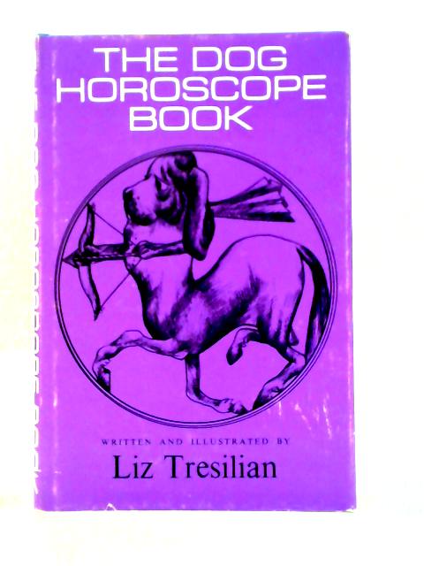 The Dog Horoscope Book von Liz Tresilian