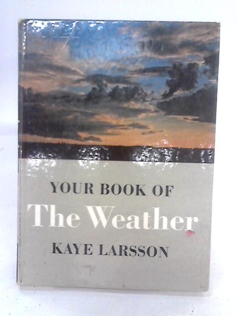Your Book of the Weather By Kaye Larsson
