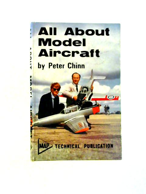 All About Model Aircraft By P. G. F. Chinn