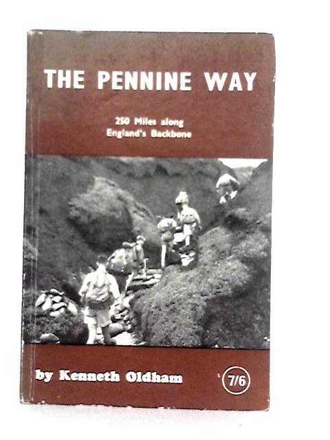 The Pennine Way: 250 Miles Along the 'Backbone' of England von K.Oldham