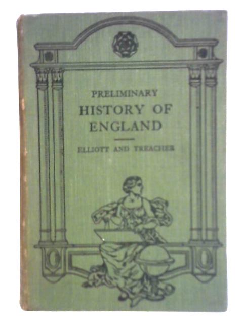 Preliminary History of England By M. K. Elliott and M. S. Treacher