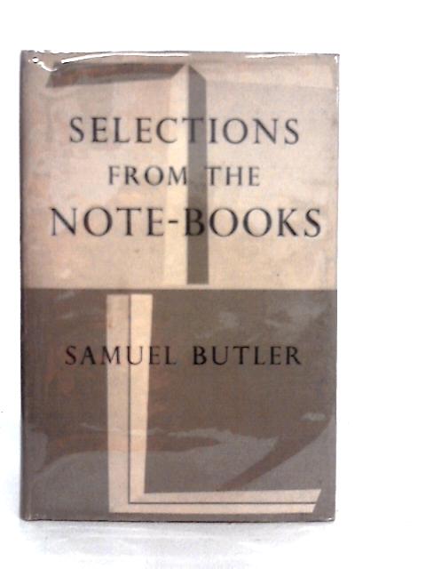 Selections from the Note-Books of Samuel Butler von S.Butler