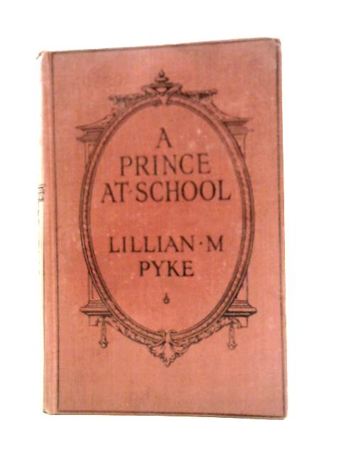 A Prince At School By Lillian M. Pyke