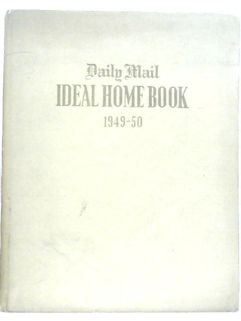 Daily Mail Ideal Home Book: 1949-50 von Margaret Sherman