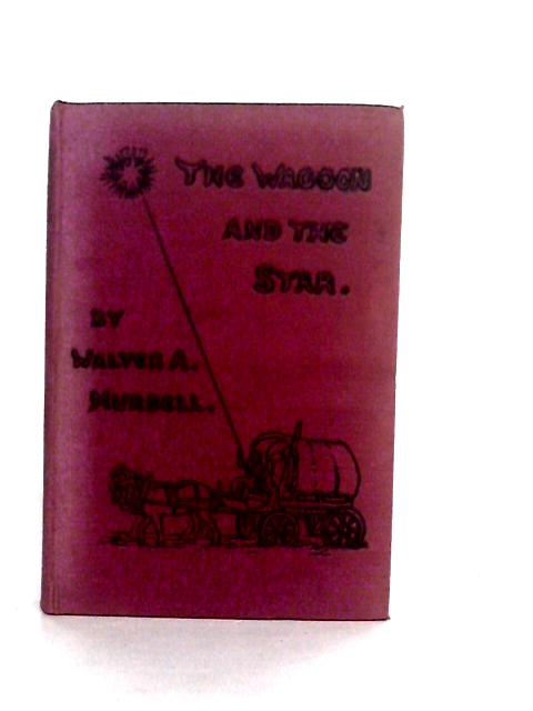 The Waggon and the Star von Walter A.Mursell