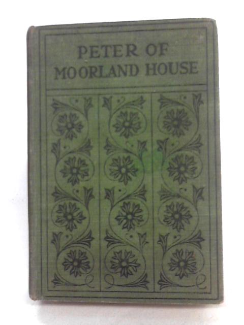 Peter of Moorland House By S B Owsley