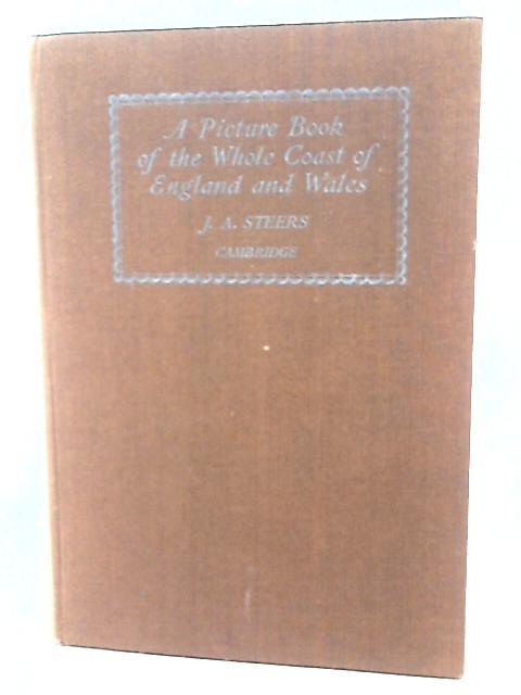 A Picture Book of the Whole Coast of England and Wales. By J. A Steers