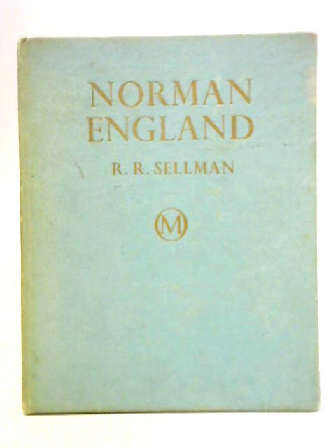 Norman England By R. R. Sellman