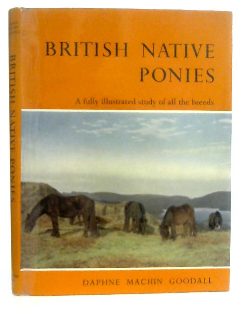 British Native Ponies By Daphne Machin Goodall