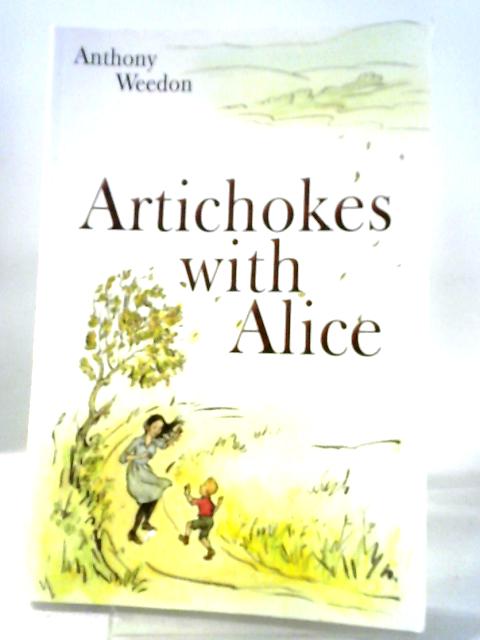 Artichokes With Alice By Anthony Weedon