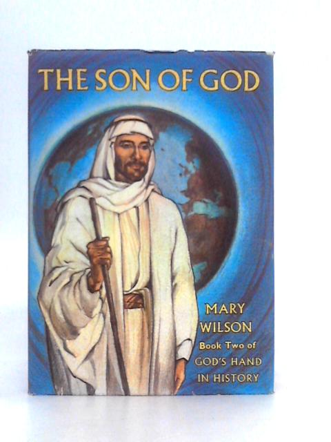 The Son of God By Mary Wilson