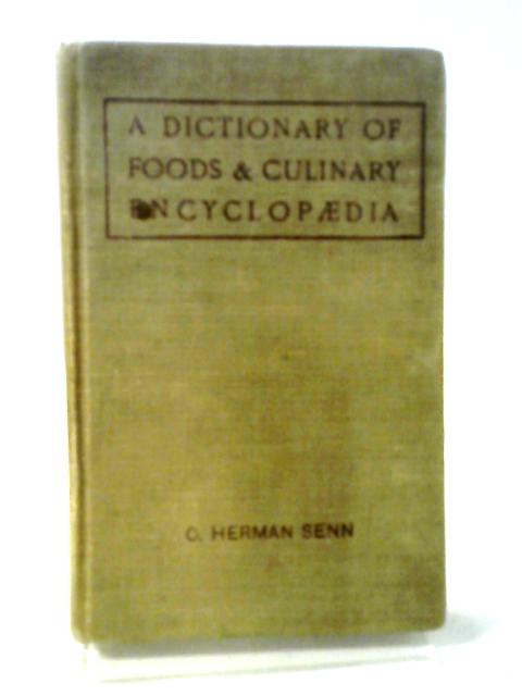 Dictionary Of Foods And Culinary Encyclopaedia By C Herman Senn