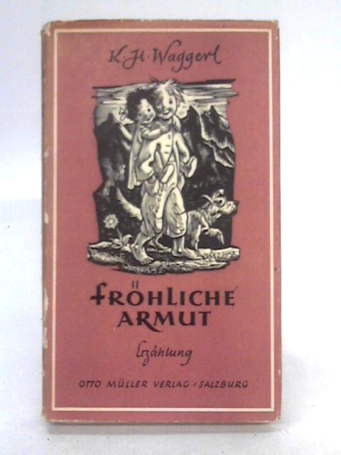 Fröhliche Armut By K. H. Waggerl