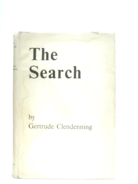 The Search By Gertrude Frances Clendenning