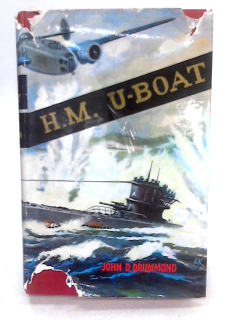 HM U-Boat By John D. Drummond