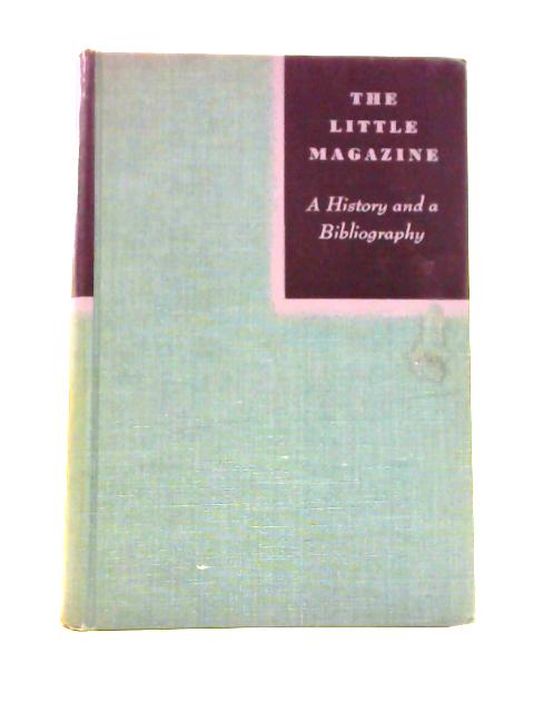 The Little Magazine: a History and a Bibliography By Frederick Hoffman Et Al.